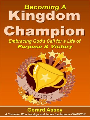 cover image of Becoming a Kingdom Champion    Embracing God's Call for a Life of  Purpose & Victory